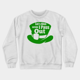 Let's kiss before i pass out (green) Crewneck Sweatshirt